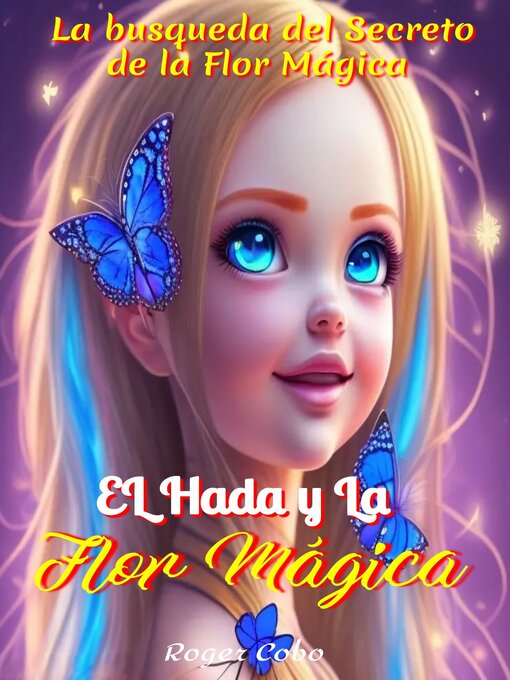 Title details for EL HADA Y LA FLOR MÁGICA by ROGER COBO MOTTA - Available